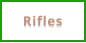 Rifles