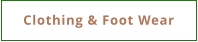 Clothing & Foot Wear