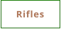 Rifles