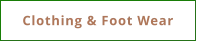 Clothing & Foot Wear