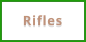 Rifles